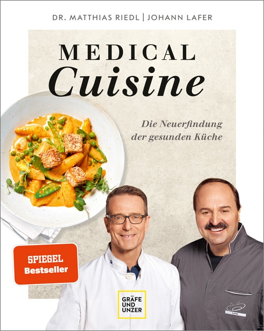 Medical Cuisine - Die Neuerfindung der gesunden Küche von Dr. Matthias Riedl und Johann Lafer