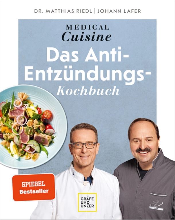 Medical Cuisine: Das Anti-Entzündungs-Kochbuch von Dr. Matthias Riedl und Johann Lafer