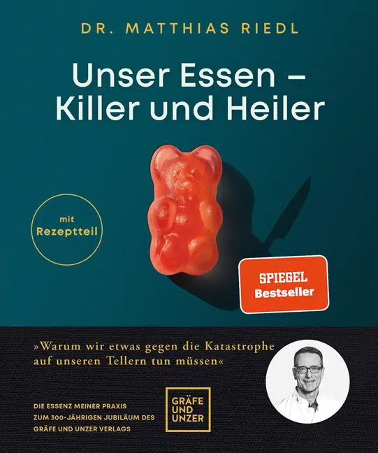 Unser Essen - Killer und Heiler von Dr. Matthias Riedl