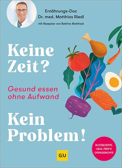 Gesund essen ohne Aufwand: schnelle und einfache Rezepte vom Ernährungs-Doc, Das Ernährungsmagazin, Dr. Matthias Riedl, Edocs, myFoodDoctor App,